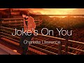 Joke’s On You- Charlotte Lawrence (male version) Lyrics ...