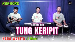 Download Lagu TUNG KERIPIT KARAOKE ( NADA WANITA ) MP3 Download Lagu TUNG KERIPIT KARAOKE ( NADA WANITA ) MP3