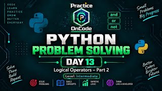 Learn Python by Solving Problems 🔥 | Day 13: Logical Operators — Part 2 | Beginner to Advanced