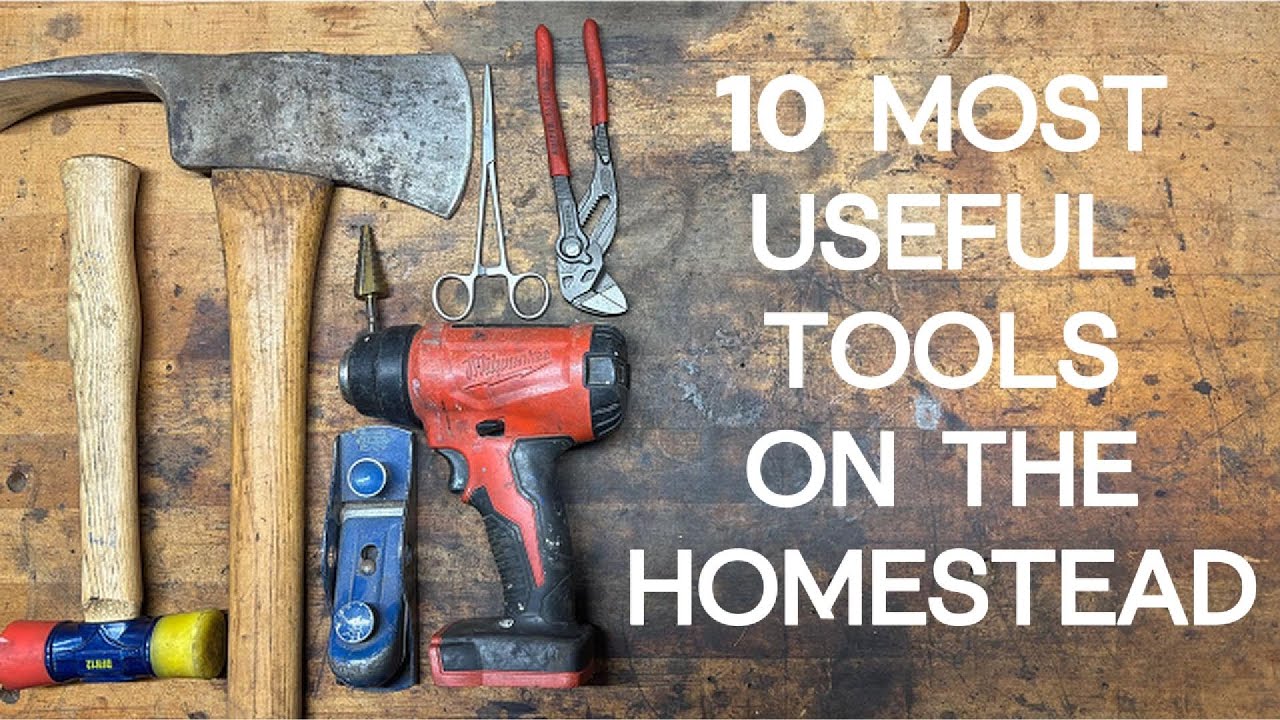 10 Most Useful Tools for a Homestead (Tools I Use Every Day)