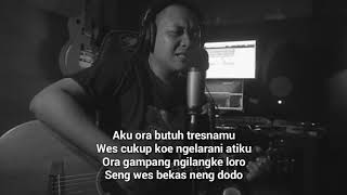 Ora Butuh Tresnamu _Agung pradanta Version