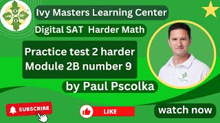Digital SAT practice test 2 math harder module 2B number 9 || Ivy Masters