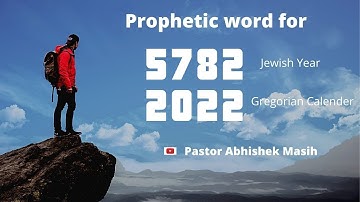 Prophetic Word for Hebrew Year 5782 and 2022-Pastor Abhishek Masih