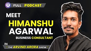 Meet Himanshu Agarwal | जो 23 साल की उम्र मैं कमा रहा करोड़ों 🤑 | #Podcast Dr #arvindarora   |