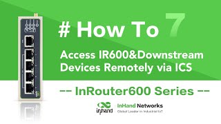 How to access your router and downstream devices remotely through InConnect Service? | IR600 series