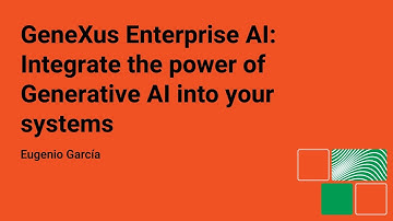 GeneXus Enterprise AI: Integra el poder de la IA Generativa a tus sistemas