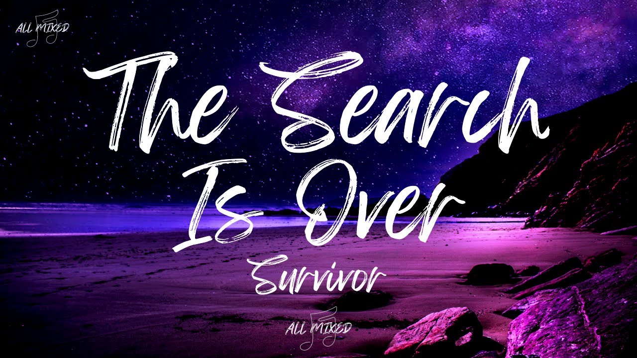 The Search Is Over - Survivor