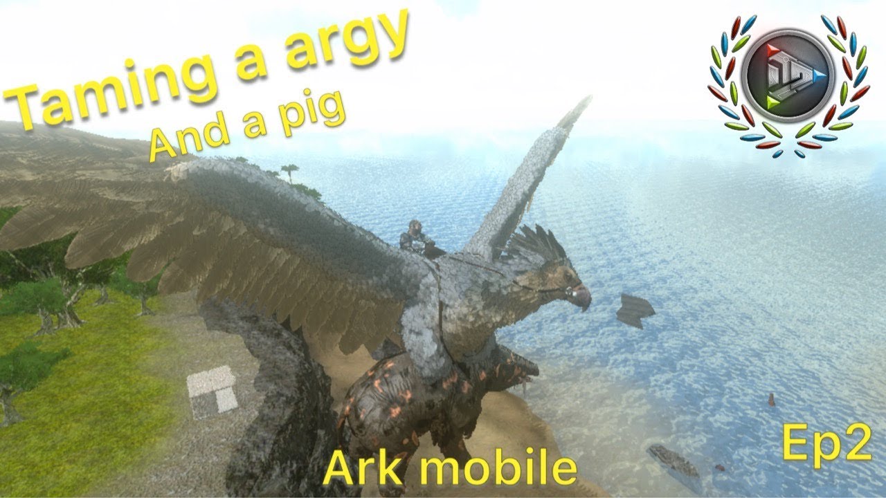 Taming A Argy And A Pig Ark Mobile Private Server Ep2 YouTube
