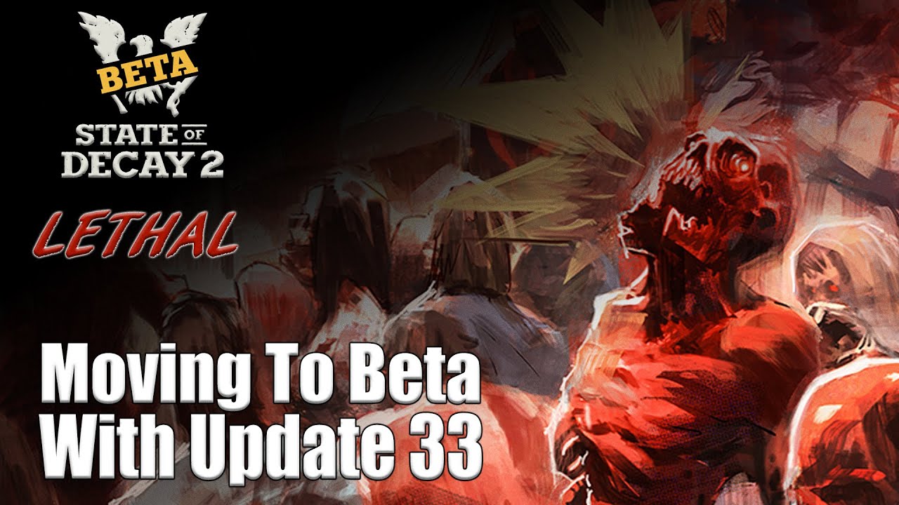 NEW Update For State of Decay 2! What Is Update 33? How Does it
