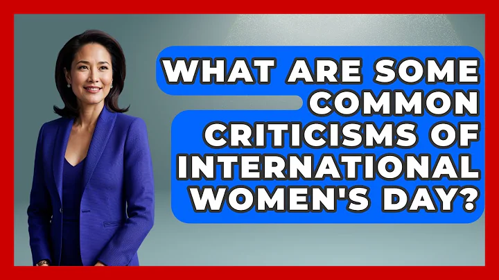 What Are Some Common Criticisms Of International Women's Day? - Gender Equality Network