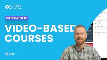 VETR, CYPHER LMS tips, Video-based courses
