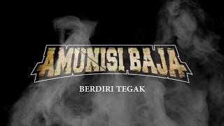 AMUNISI BAJA - BERDIRI TEGAK ( VIDEO LYRIC)