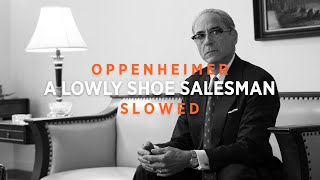 Oppenheimer - A Lowly Shoe Salesman (Slowed + Reverb)