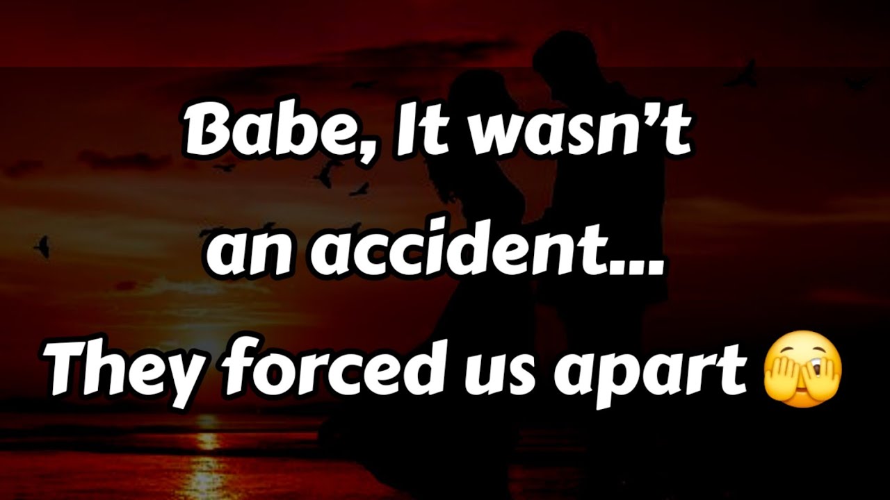 Babe, It wasn’t an accident... They forced us apart 🫣🫢🤭😬🙄😔 || Regretting Dm to Df ❣️🤩 #loveletter 