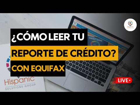 ¿Cómo leer tu reporte de crédito? con Equifax
