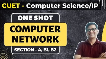 Computer Network - Complete Guide | CUET Computer Science Preparation | CUET IP Preparation #cuet