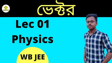 Lec 01 WB JEE | Physics | Vector | By Pankaj Sir / Easy2Learning |