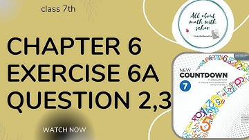 new countdown third edition class 7th chapter 6 exercise 6a question 2,3