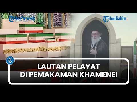 Video Lautan Pelayat di Pemakaman Ayatollah Ali Khamenei, Iran Berduka
