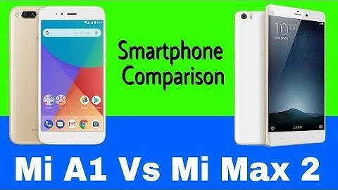 Smartphone comparison: Mi A1 Vs Mi Max 2 By review Point