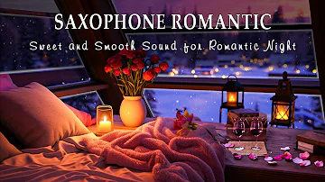 Saxophone Romantic: Sweet and Smooth Sound for Romantic Night | Relax Night Jazz