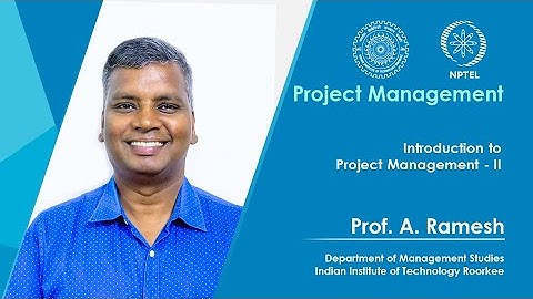 Lecture 02 : Introduction to Project Management - II