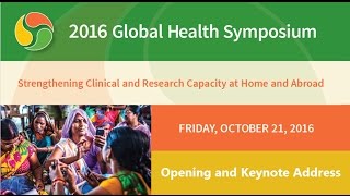 2016 Global Health Symposium: Opening and Keynote Address
