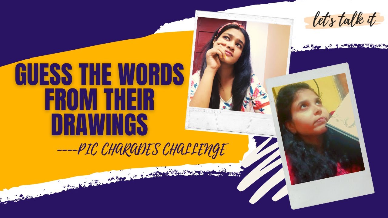 GUESS THE WORDS FROM THEIR DRAWINGS|| PIC-CHARADES CHALLENGE