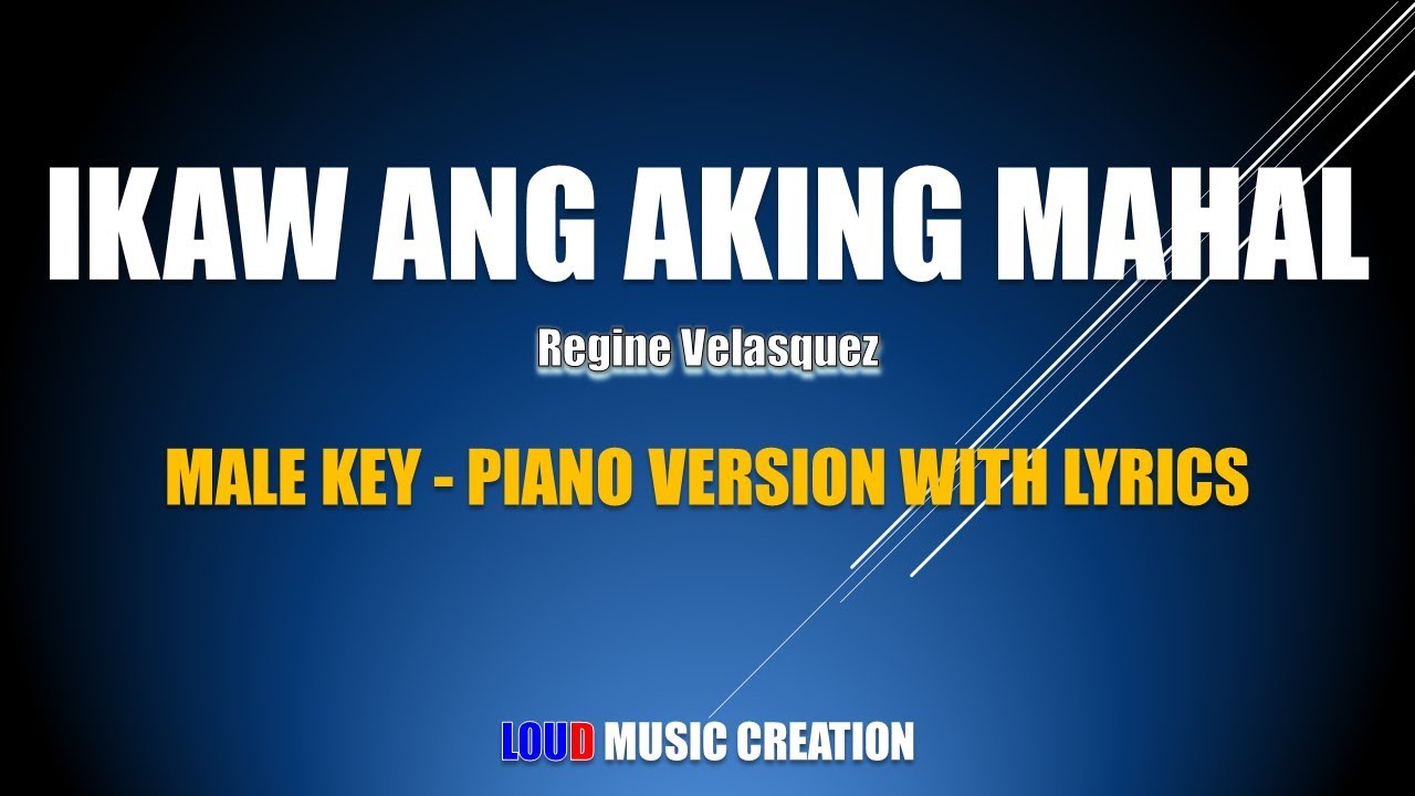 Ikaw ang Aking Mahal by Regine Velasquez (MALE Key) Piano Instrumental Karaoke Lyrics YouTube
