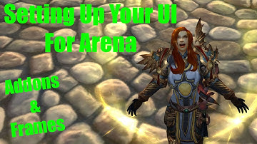UI & Addons Guide: How To Set Up Your UI For Arena - My Setup - [Indy] [1080p] [WoD]