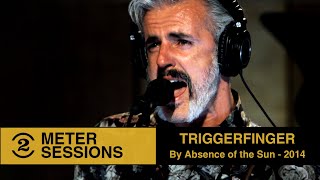 Triggerfinger -  By Absence of the Sun (live on 2 Meter Sessions, 2014)