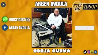 Arben Avdula Odoja Kurva