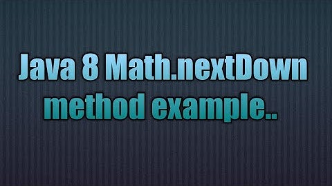 Java 8 Math.nextDown method