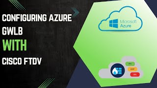 Configuring Azure Gateway Load Balancer with Cisco FTDv