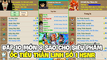 Hồi Sinh Ngọc Rồng | Đập 10 Món Lên 8 Sao Cho Siêu Phẩm Sét Thần Linh Ốc Tiêu VIP Số 1 HSNR !