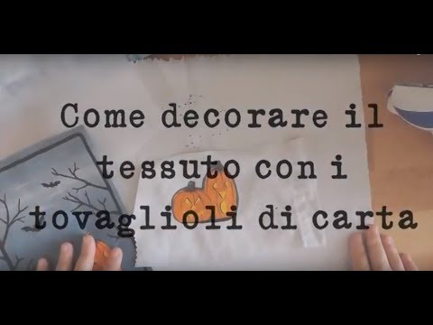 Decorare e serigrafare il tessuto con i tovagliolini di carta