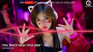 NHẠC TRUNG QUỐC REMIX 2026 - NHẠC HOA REMIX HOT TIKTOK - FULL SET NHẠC TRUNG REMIX HAY 2026