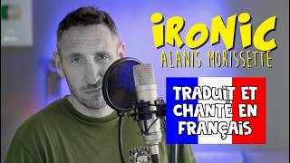 Alanis Morissette - Ironic (traduction en francais) COVER