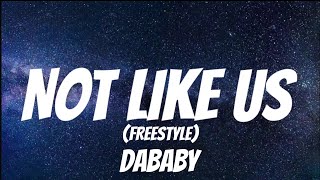DABABY - NOT LIKE US (FREESTYLE) ( Lyrics )