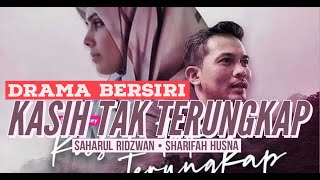 KASIH TAK TERUNGKAP lakonan Saharul Ridzwan, Sharifah Husna, Halim Radzi, Riena Diana - TRAILER