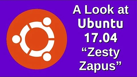 A Look at Ubuntu 17.04 "Zesty Zapus"