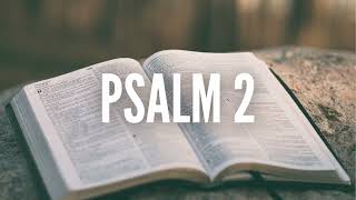 PSALM 2 (NASB Recited from Memory) // The Faith of The Fathers