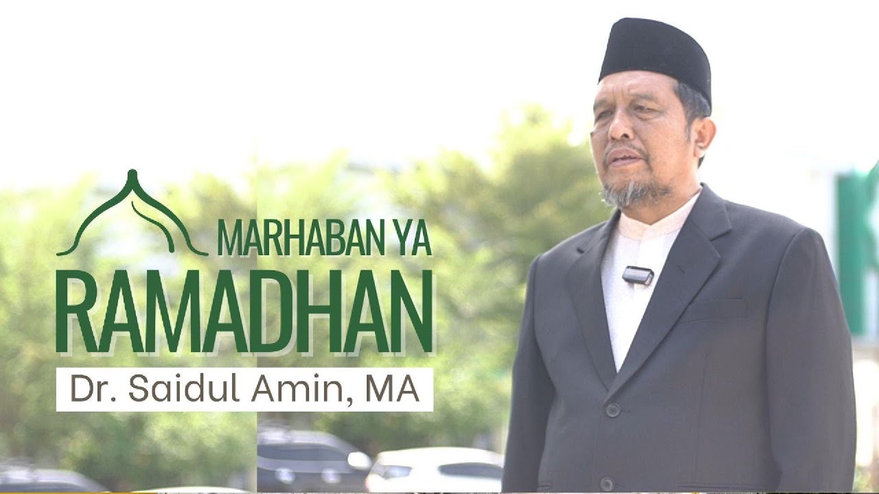 Dvr Saidul MARHABAN YA RAMADHAN | Dr. Saidul Amin, MA (Rektor Umri) - YouTube