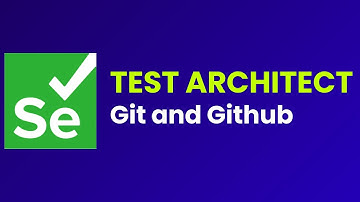 Test Automation Architect| Git and Git hub| Part 15 |JS Testing Academy
