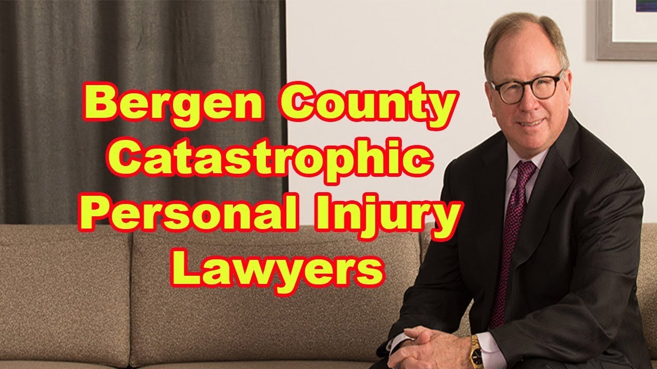 Catastrophic Injury Attorney Bergen County NJ Serious Accident Legal