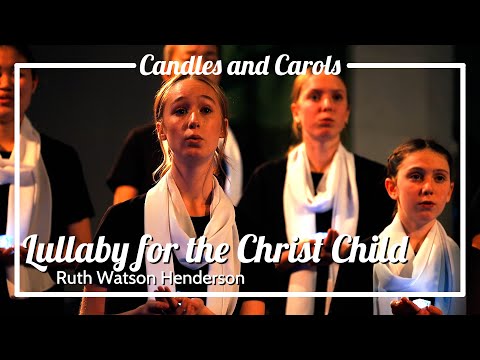 Lullaby for the Christ Child - Ruth Watson Henderson: Cantare Children's Choir Calgary