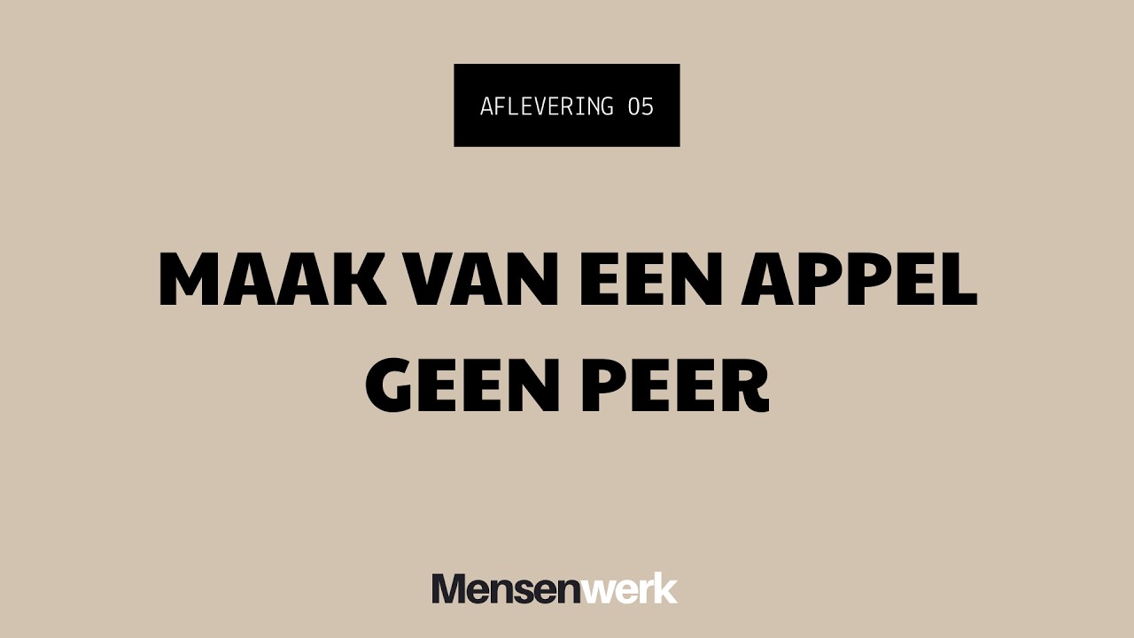 05 | Maak van een appel geen peer