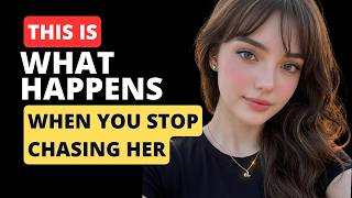 What a Woman Feels When You Stop Chasing Her