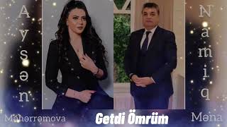 Namiq Mena feat. Aysen Meherremova - Getdi Ömrüm Resimi