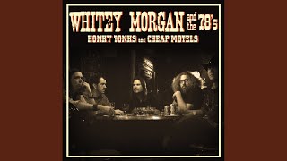 Video thumbnail of "Whitey Morgan And The 78's - Sinner"